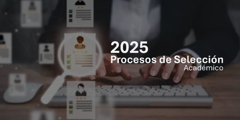 <b> Procesos de Selección en Curso </b>| Proceso 2025